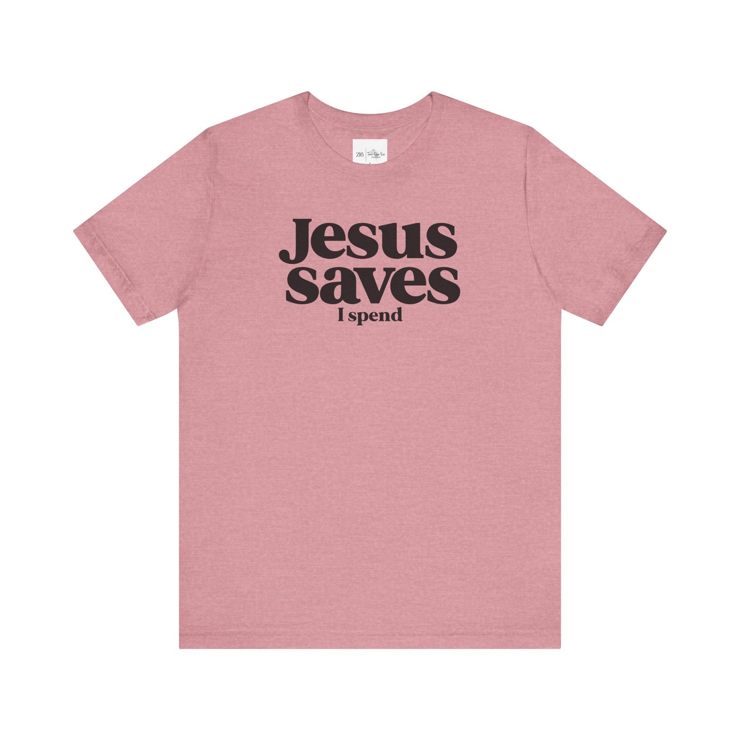 Jesus Saves I Spend - Bella Canvas