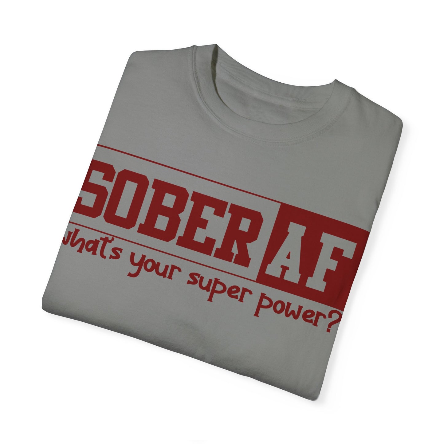 Sober AF - Comfort Colors