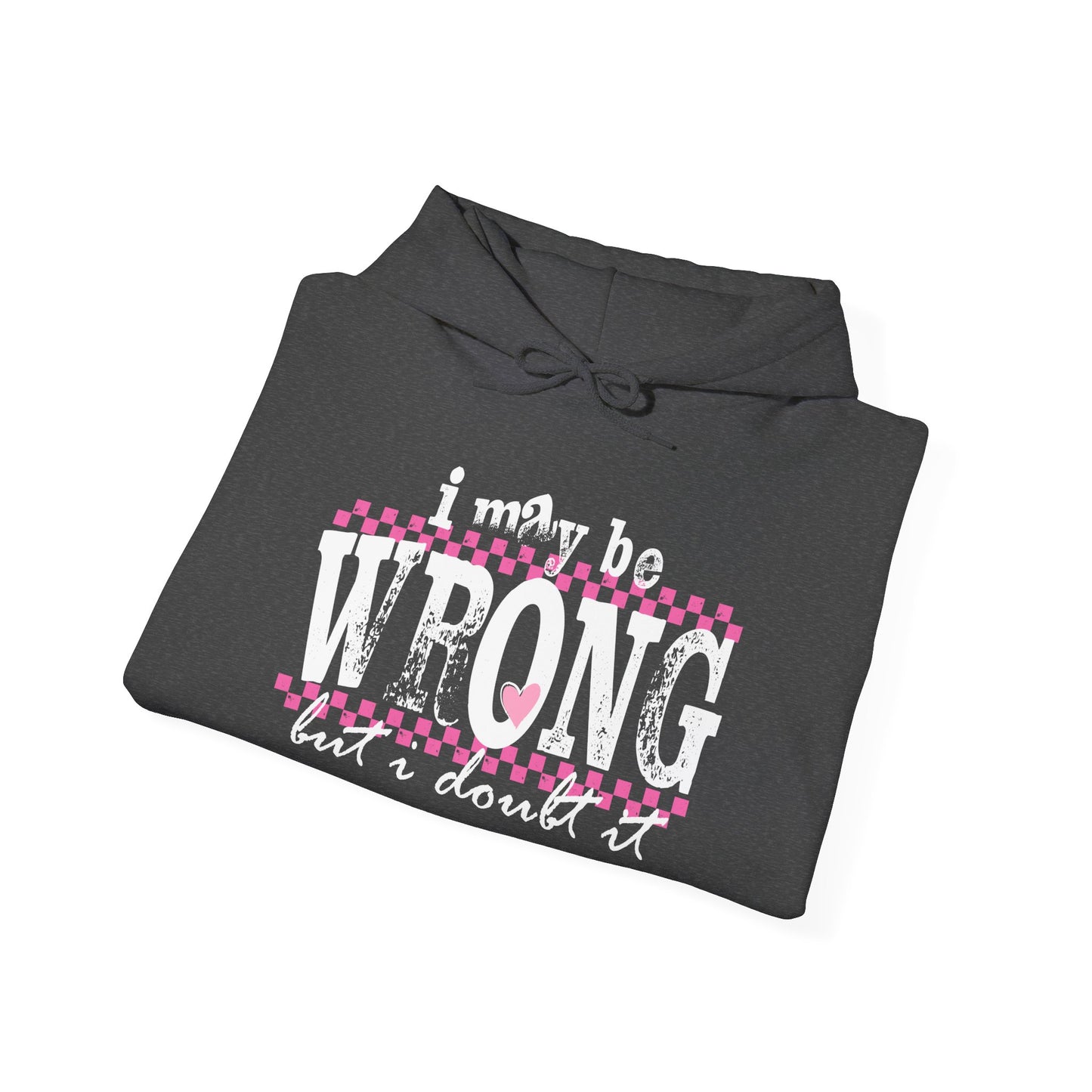 'I May Be WRONG But I Doubt It'