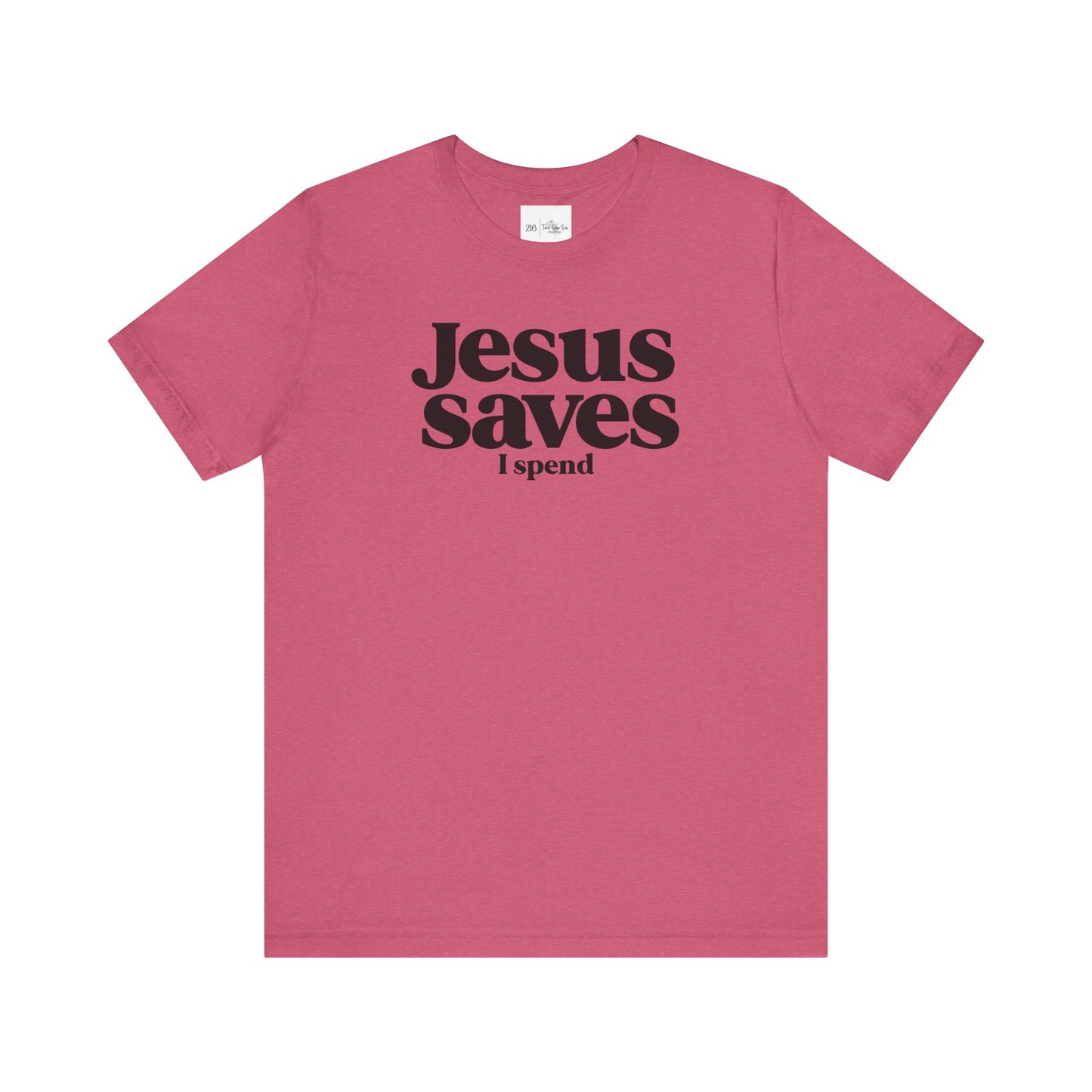 Jesus Saves I Spend - Bella Canvas