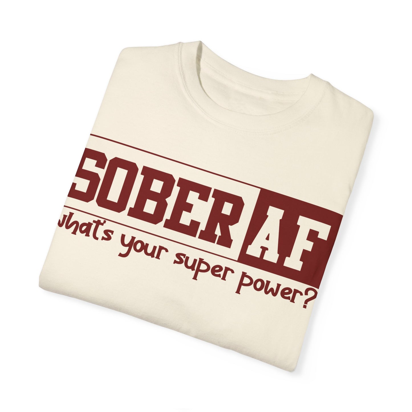 Sober AF - Comfort Colors