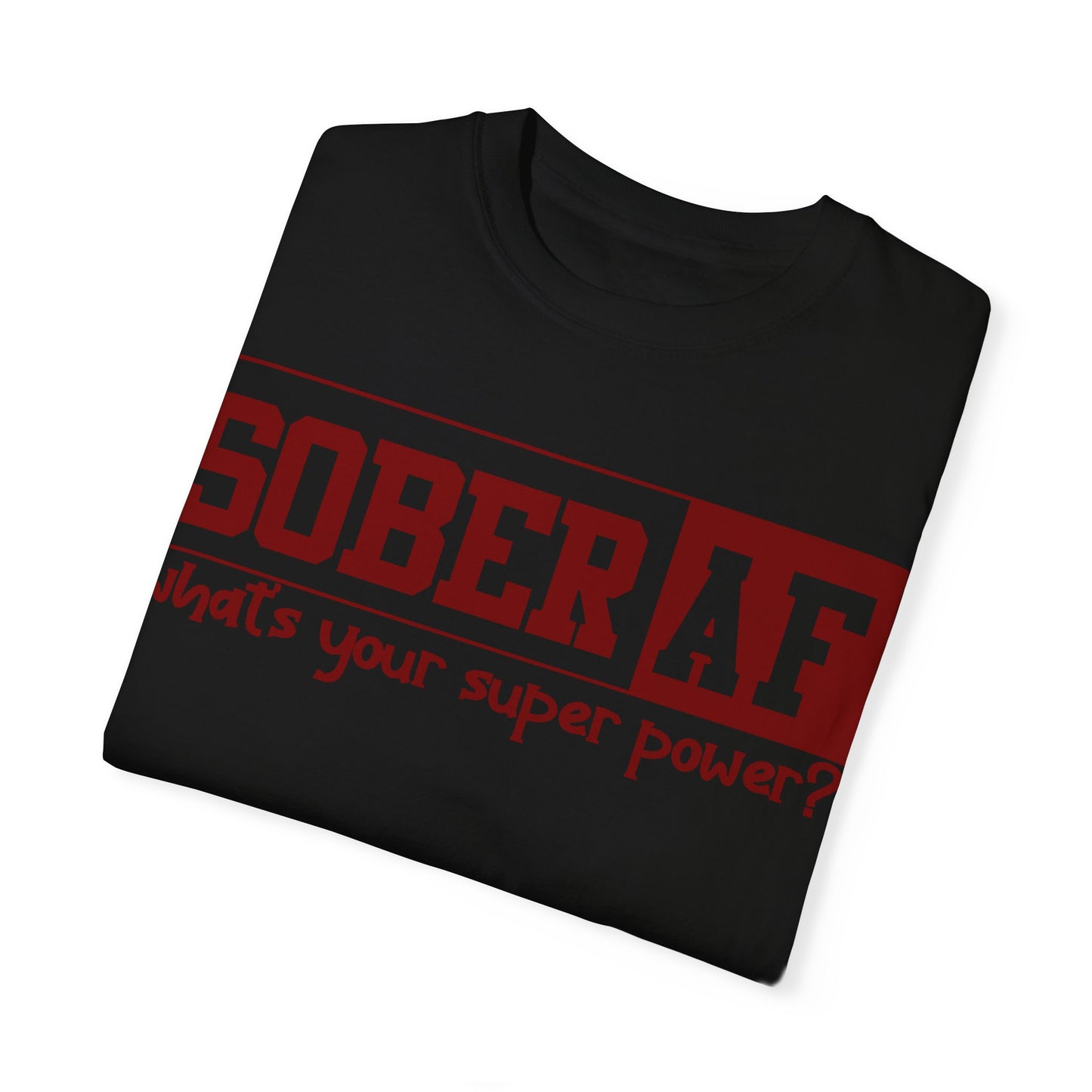 Sober AF - Comfort Colors