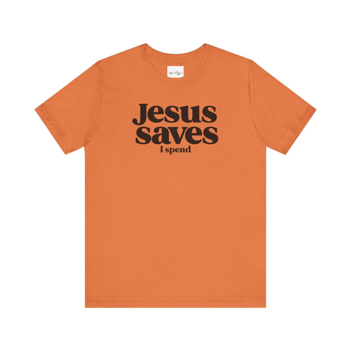 Jesus Saves I Spend - Bella Canvas