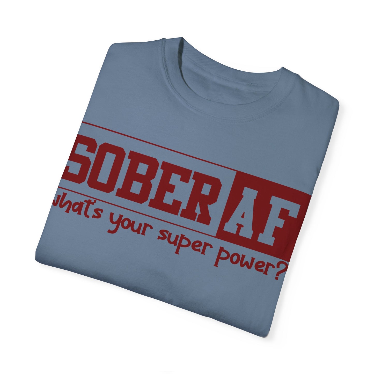 Sober AF - Comfort Colors