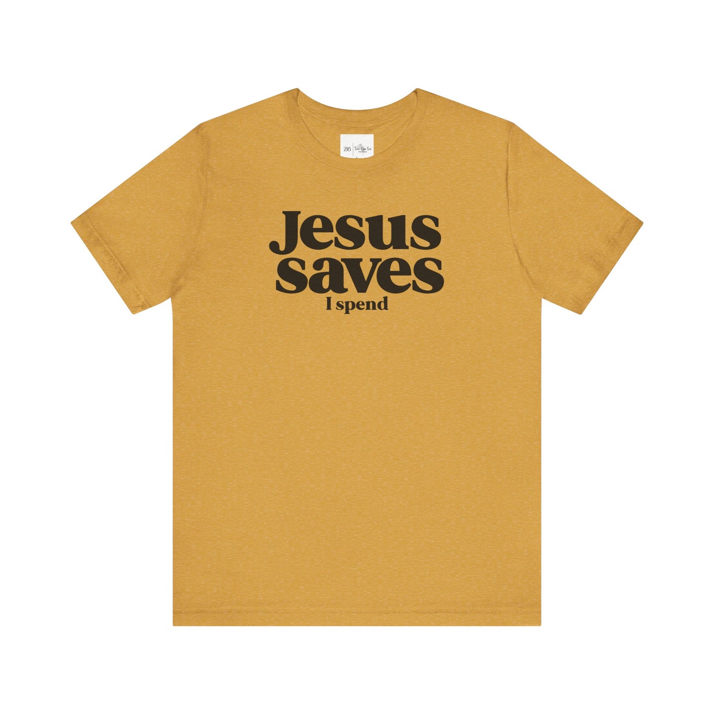 Jesus Saves I Spend - Bella Canvas