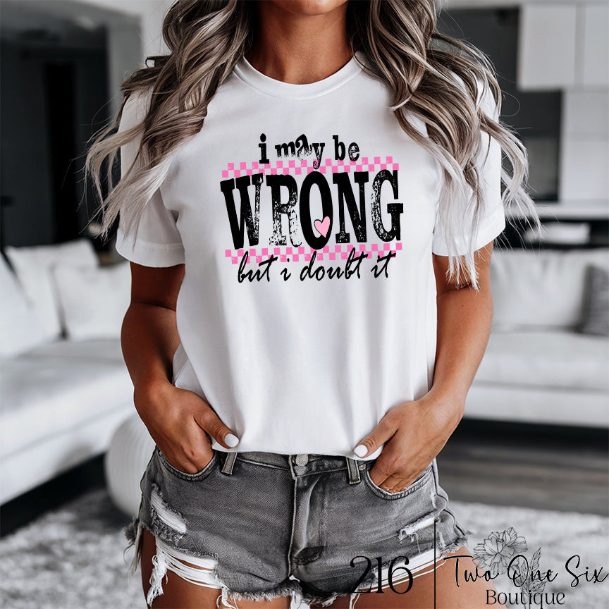 'I May Be Wrong but I Doubt It' - Bella Canvas
